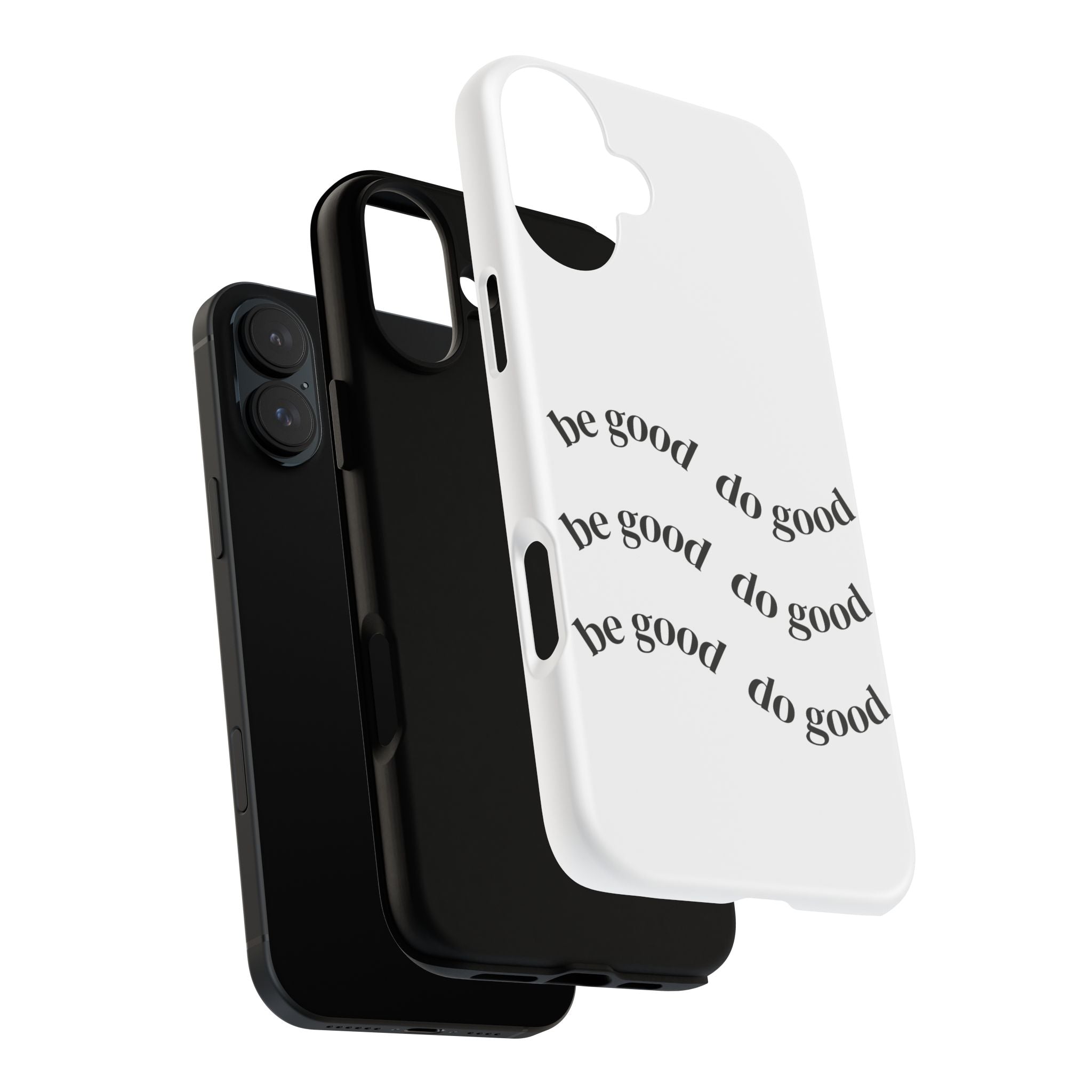 Phone Case — “Be Good, Do Good” Minimalist Protective Cover