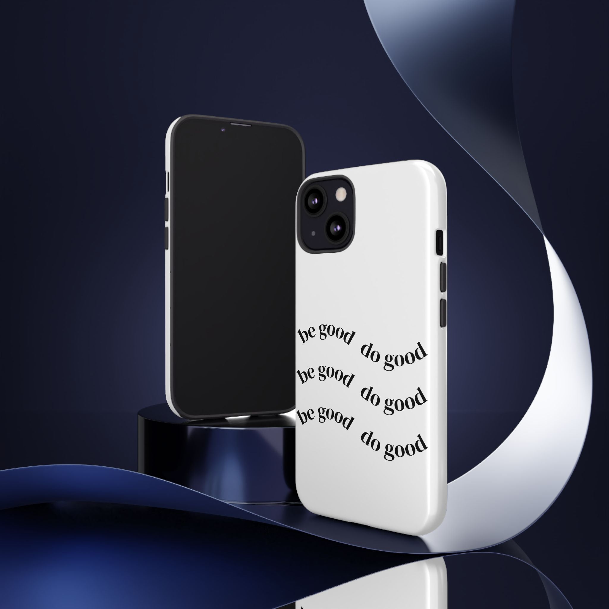 Phone Case — “Be Good, Do Good” Minimalist Protective Cover