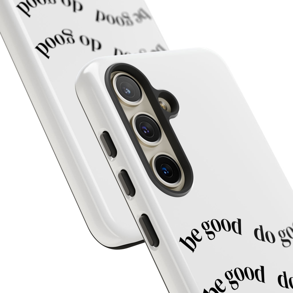 Phone Case — “Be Good, Do Good” Minimalist Protective Cover