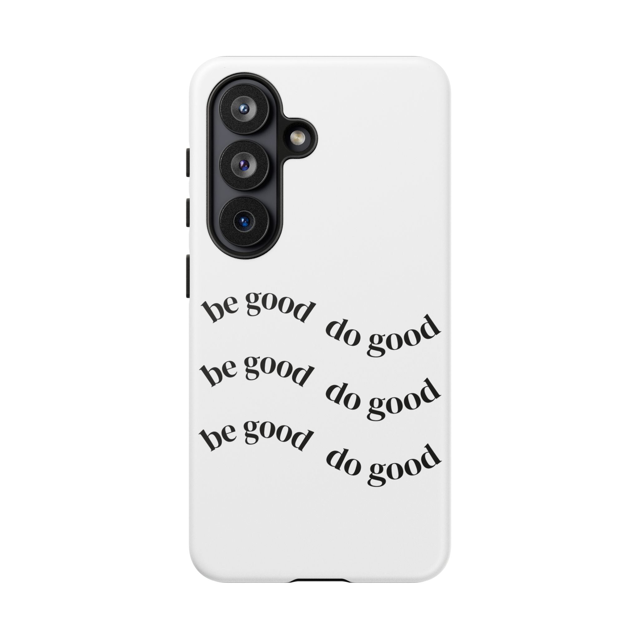 Phone Case — “Be Good, Do Good” Minimalist Protective Cover