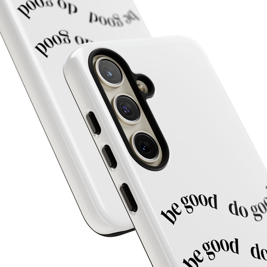 Phone Case — “Be Good, Do Good” Minimalist Protective Cover