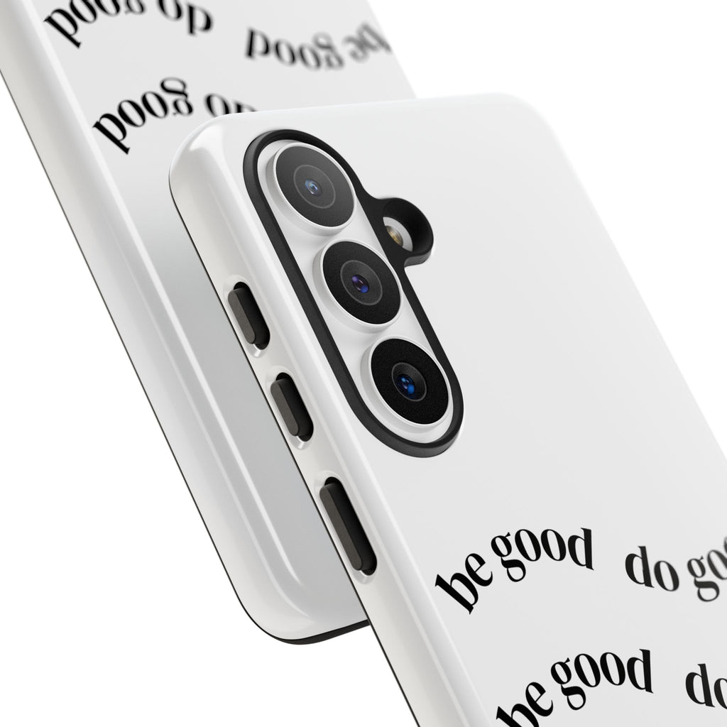 Phone Case — “Be Good, Do Good” Minimalist Protective Cover