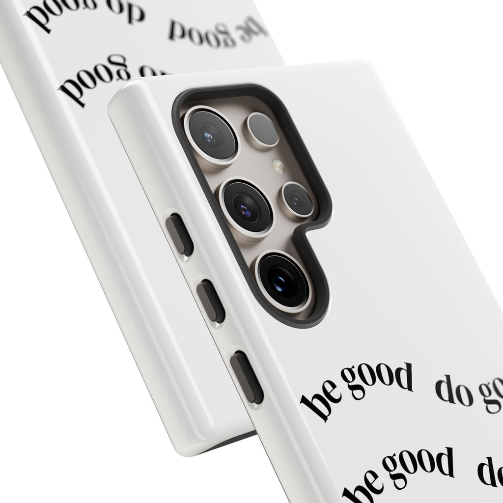 Phone Case — “Be Good, Do Good” Minimalist Protective Cover