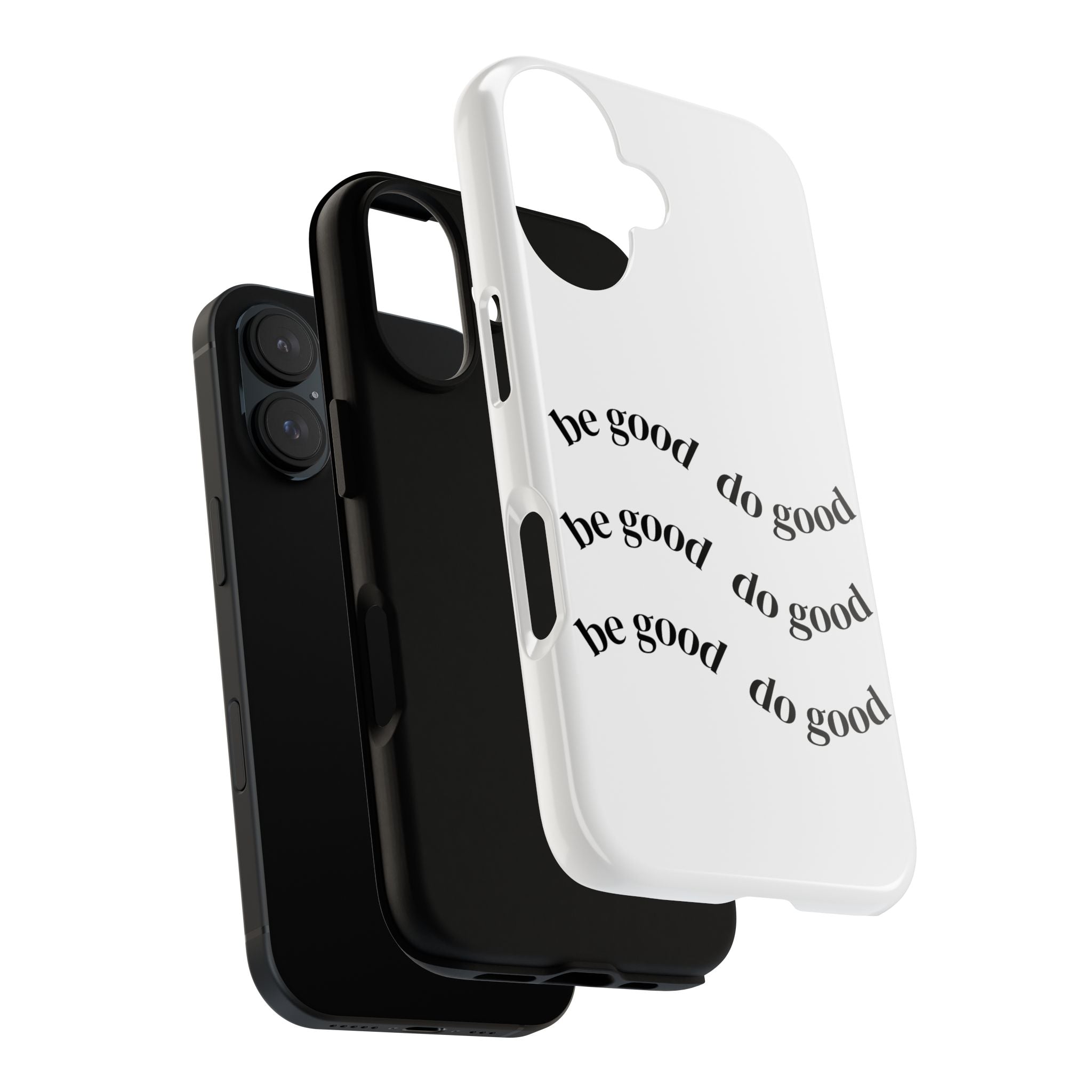 Phone Case — “Be Good, Do Good” Minimalist Protective Cover