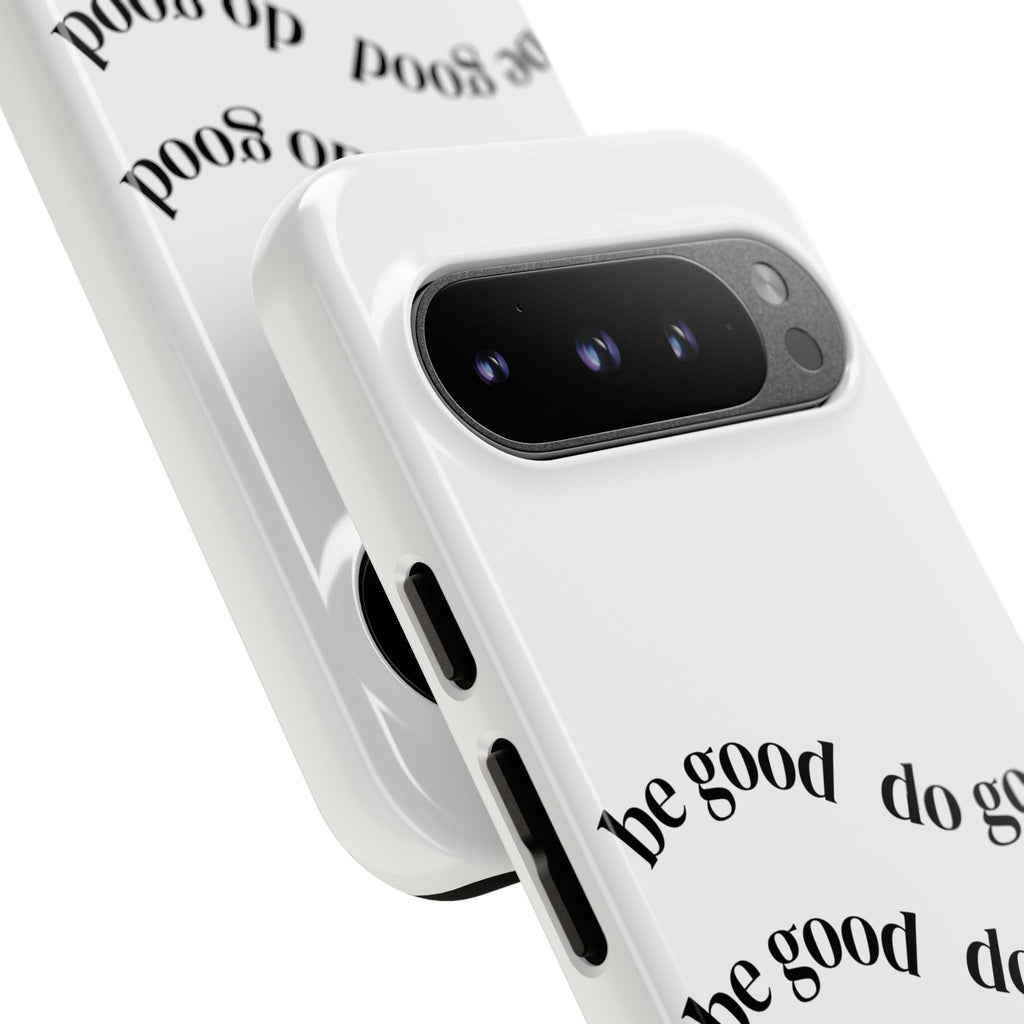 Phone Case — “Be Good, Do Good” Minimalist Protective Cover