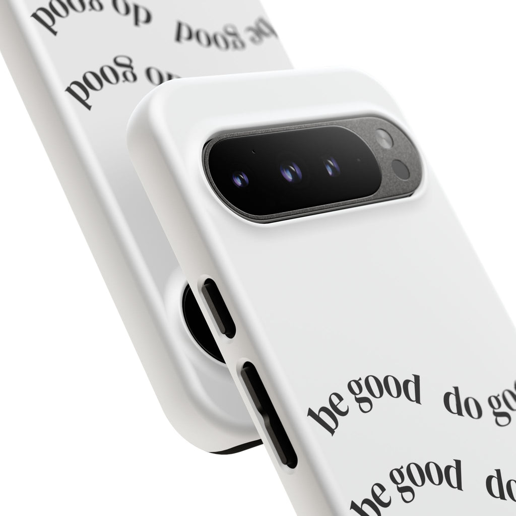 Phone Case — “Be Good, Do Good” Minimalist Protective Cover