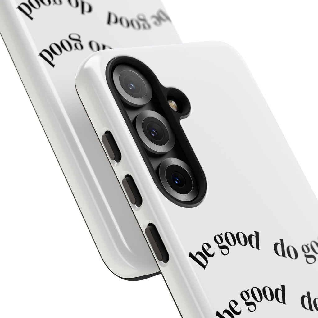 Phone Case — “Be Good, Do Good” Minimalist Protective Cover