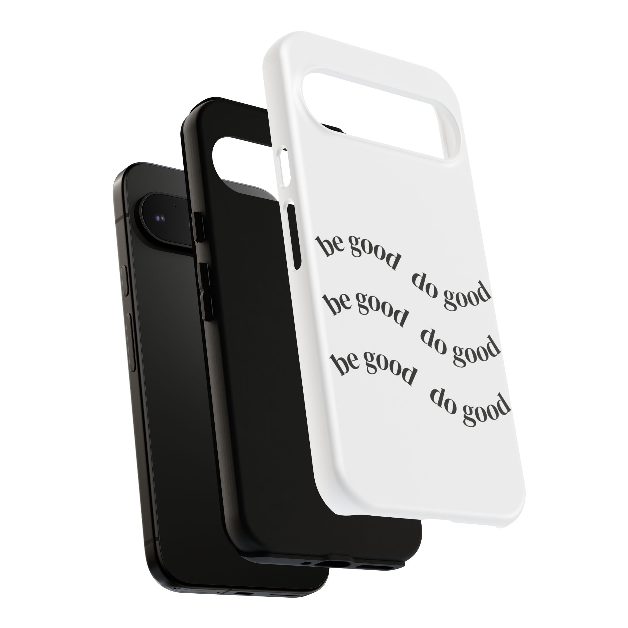 Phone Case — “Be Good, Do Good” Minimalist Protective Cover