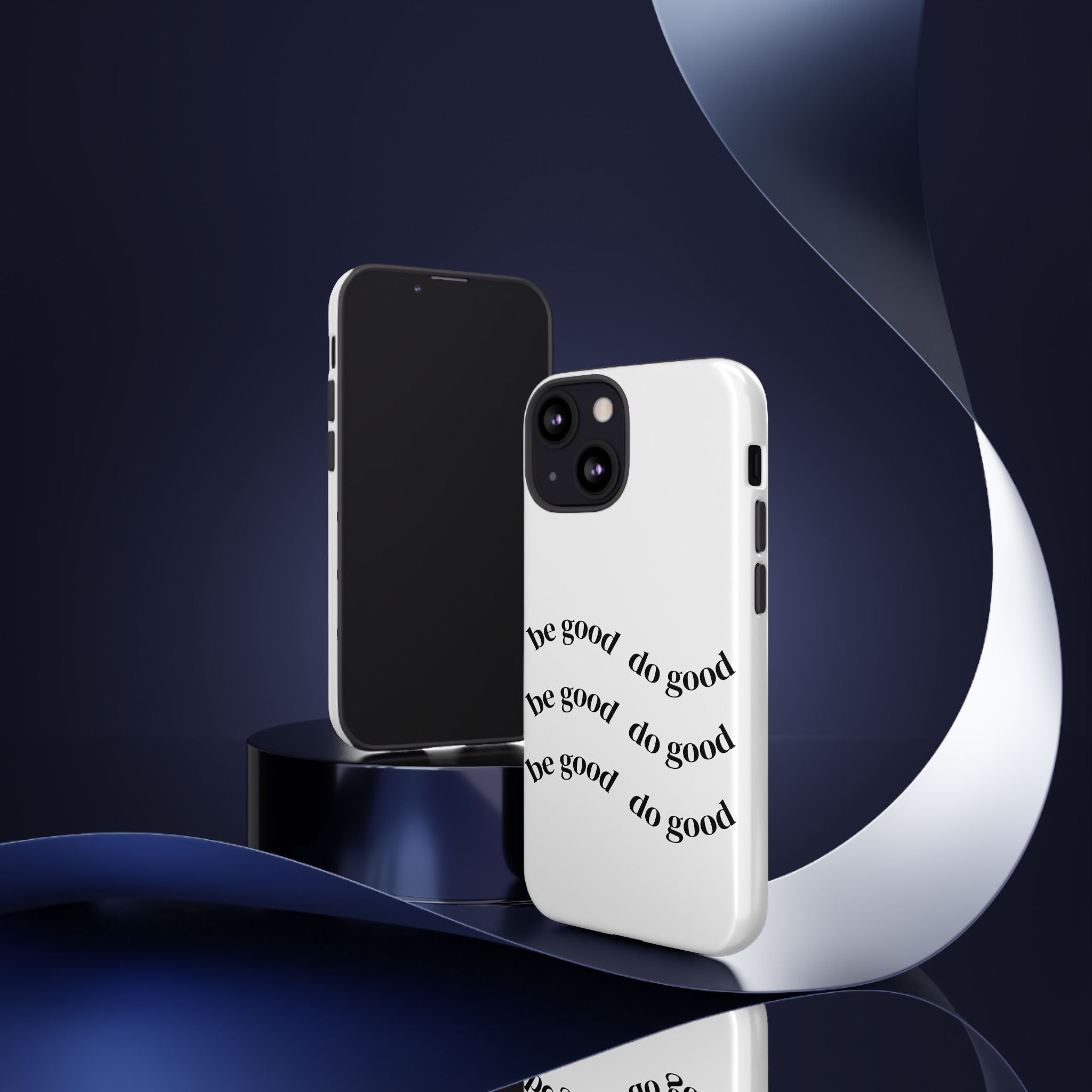 Phone Case — “Be Good, Do Good” Minimalist Protective Cover