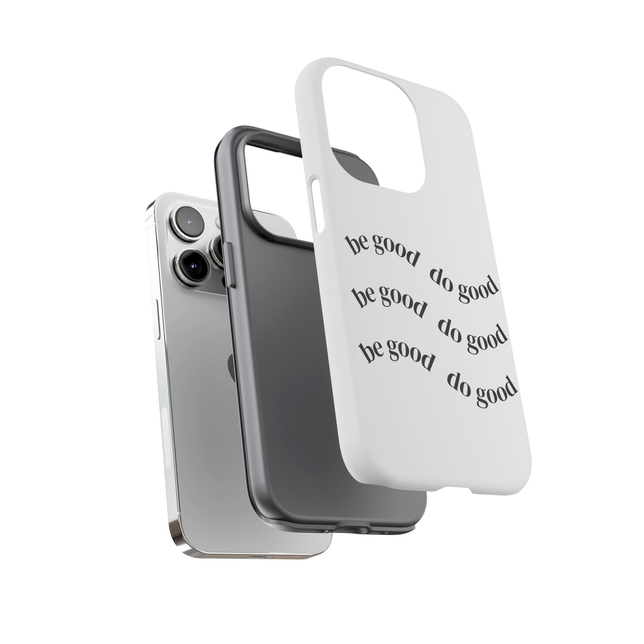Phone Case — “Be Good, Do Good” Minimalist Protective Cover