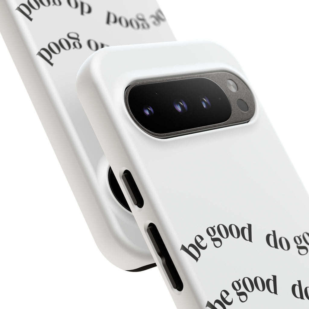 Phone Case — “Be Good, Do Good” Minimalist Protective Cover